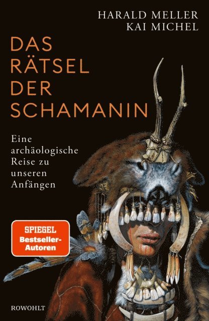 Kai Michel, Harald Meller - Das Rätsel der Schamanin, E-bok