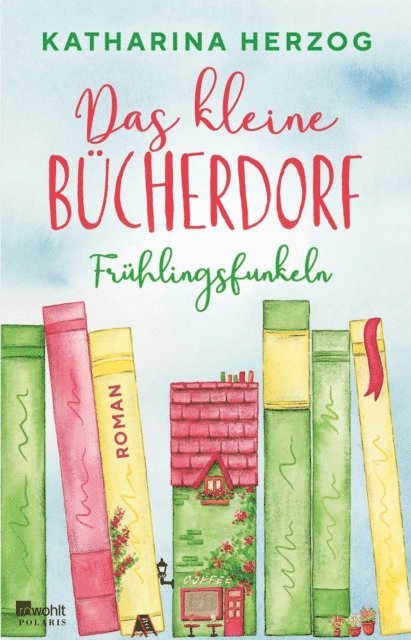 Katharina Herzog - Das kleine Bücherdorf: Frühlingsfunkeln, E-bok