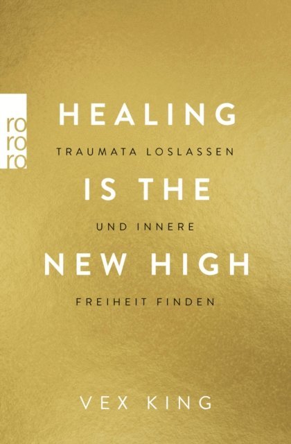 Vex King - Healing Is the New High - Traumata loslassen und innere Freiheit finden, E-bok