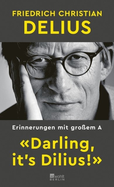 Friedrich Christian Delius - «Darling, it's Dilius!», E-bok