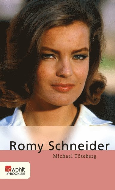 Michael Toteberg - Romy Schneider, E-bok