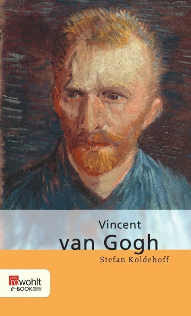 Stefan Koldehoff - Vincent van Gogh, E-bok