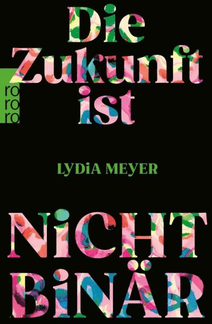 Lydia Meyer - Die Zukunft ist nicht binär, E-bok