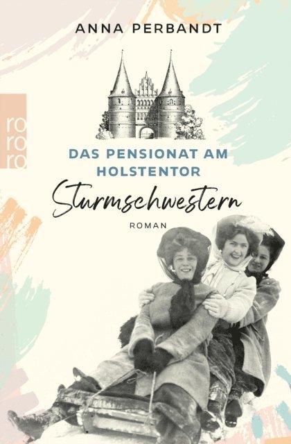 Anna Perbandt - Das Pensionat am Holstentor: Sturmschwestern, E-bok