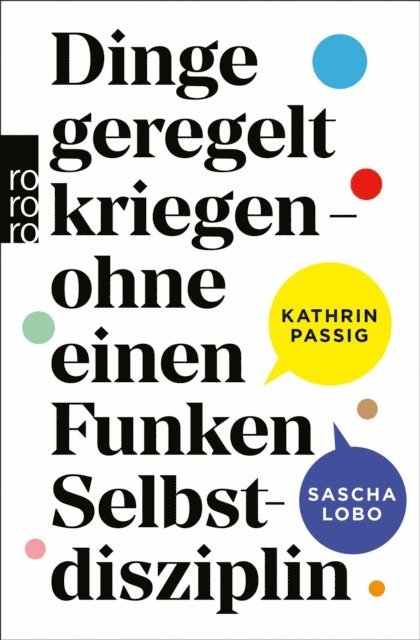 Sascha Lobo, Kathrin Passig - Dinge geregelt kriegen – ohne einen Funken Selbstdisziplin, E-bok