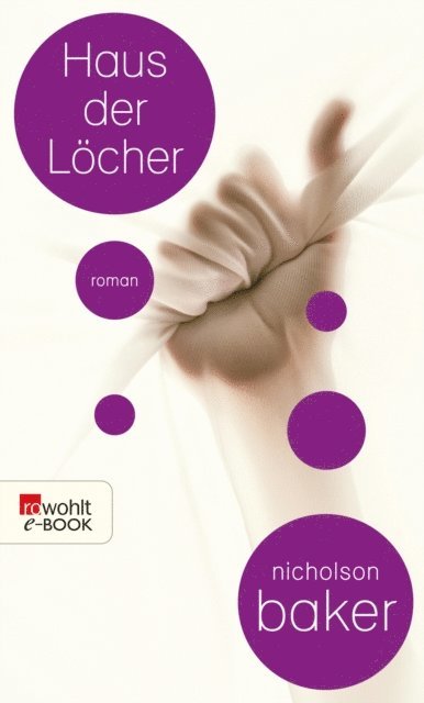 Nicholson Baker - Haus der Löcher, E-bok