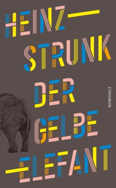 Heinz Strunk - Der gelbe Elefant, E-bok
