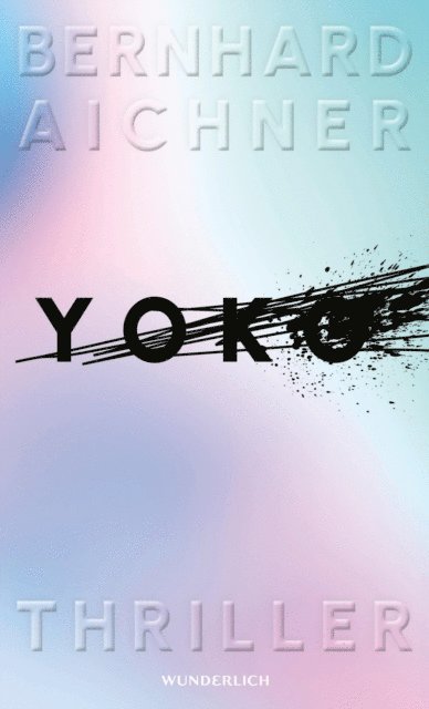 Bernhard Aichner - Yoko, E-bok