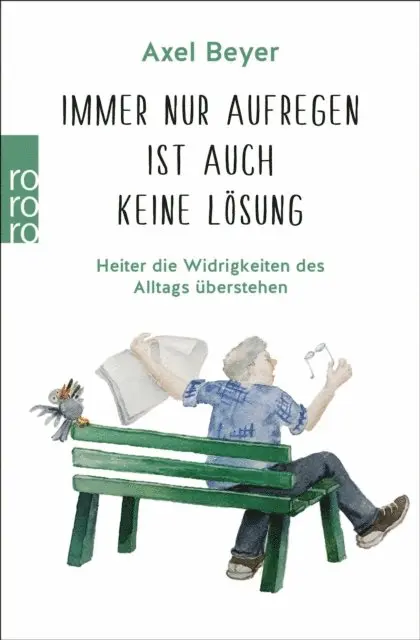 Axel Beyer - Immer nur aufregen ist auch keine Lösung, E-bok. Tillgänglighet: Lägg i varukorg