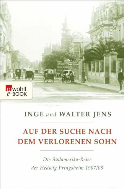 Walter Jens, Inge Jens - Auf der Suche nach dem verlorenen Sohn, E-bok