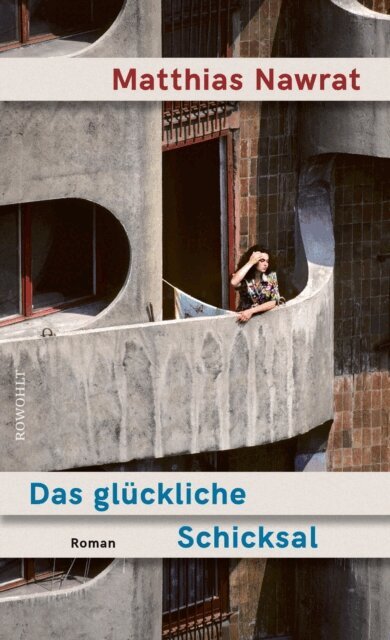 Matthias Nawrat - Das gluckliche Schicksal, E-bok