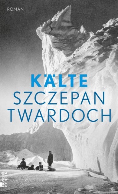 Szczepan Twardoch - Kälte, E-bok