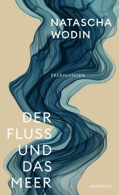 Natascha Wodin - Der Fluss und das Meer, E-bok