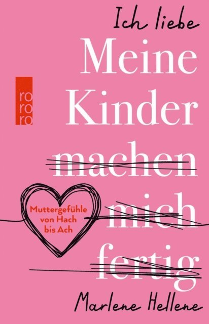 Marlene Hellene - Ich liebe MEINE KINDER machen mich fertig, E-bok