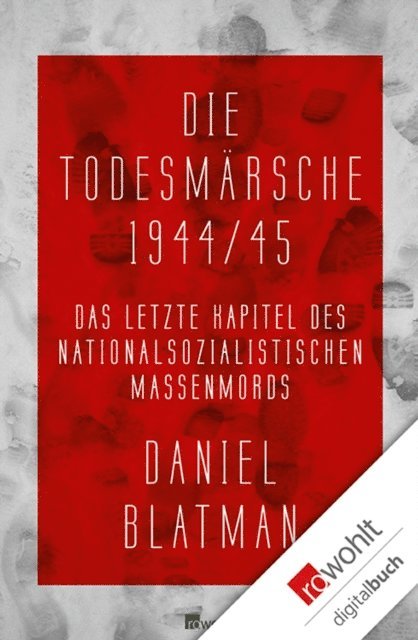 Daniel Blatman - Die Todesmärsche 1944/45, E-bok