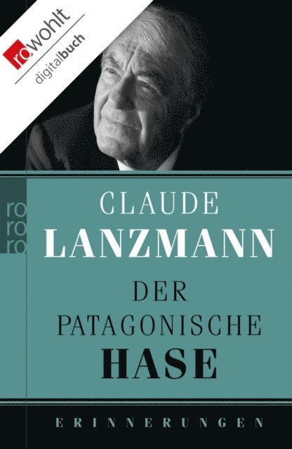 Claude Lanzmann - Der patagonische Hase, E-bok