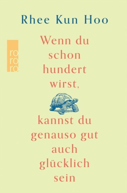 Rhee Kun Hoo - Wenn du schon hundert wirst, kannst du genauso gut auch glücklich sein, E-bok