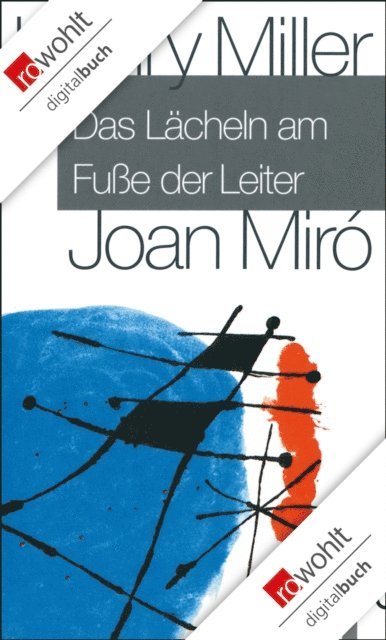 Joan Miro, Henry Miller - Das Lächeln am Fuße der Leiter, E-bok
