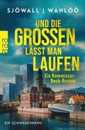Und die Groÿen lÿsst man laufen: Ein Kommissar-Beck-Roman