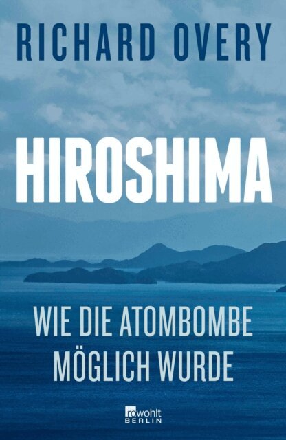 Richard Overy - Hiroshima, E-bok