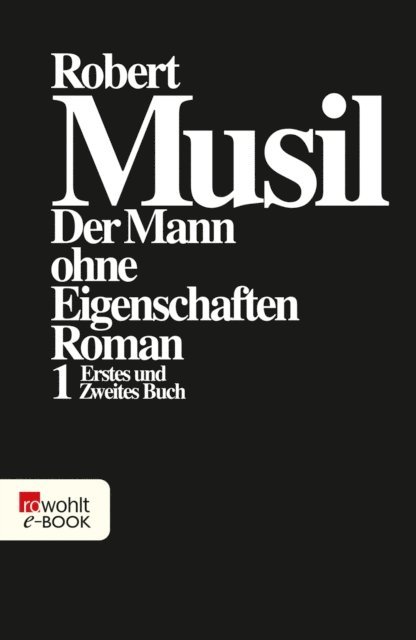 Robert Musil, Adolf Frise - Der Mann ohne Eigenschaften I, E-bok