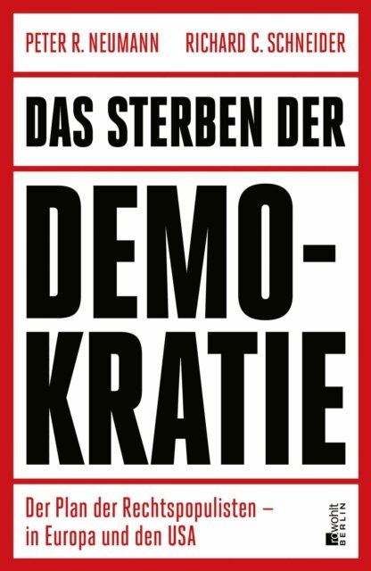 Peter R. Neumann, Richard C. Schneider - Das Sterben der Demokratie, E-bok
