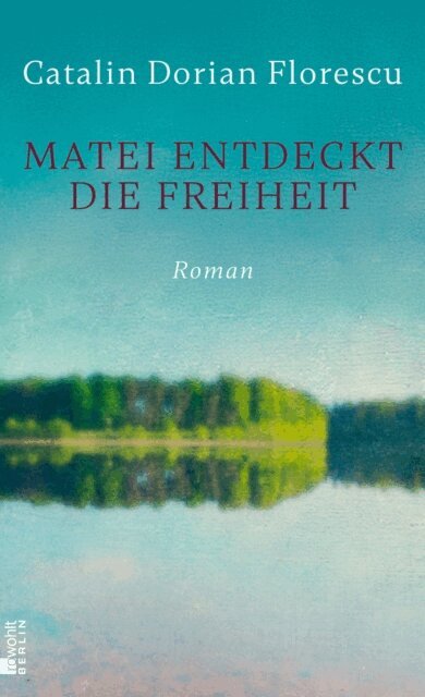 Catalin Dorian Florescu - Matei entdeckt die Freiheit, E-bok