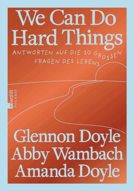 Amanda Doyle, Abby Wambach, Glennon Doyle - We Can Do Hard Things, E-bok