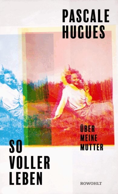 Pascale Hugues - So voller Leben, E-bok