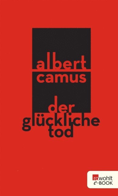 Albert Camus - Der glückliche Tod, E-bok