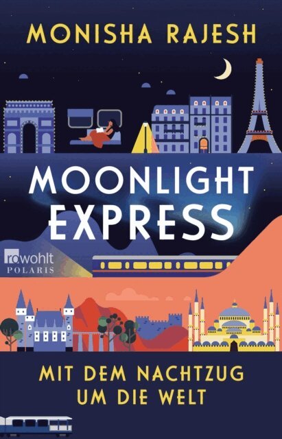 Monisha Rajesh - Moonlight Express - Mit dem Nachtzug um die Welt, E-bok