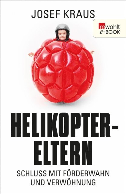 Josef Kraus - Helikopter-Eltern, E-bok