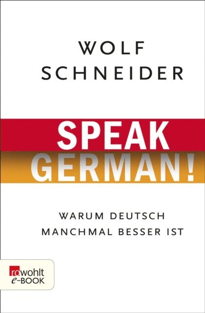 Wolf Schneider - Speak German!, E-bok