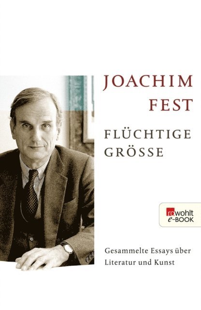 Joachim Fest - Flüchtige Größe, E-bok