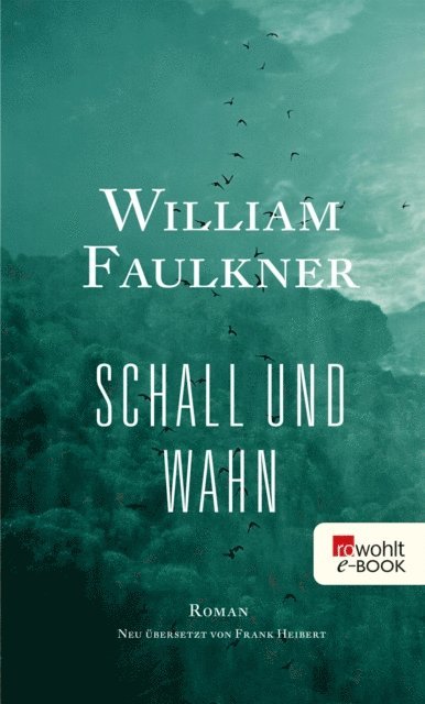 William Faulkner - Schall und Wahn, E-bok