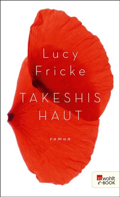 Lucy Fricke - Takeshis Haut, E-bok