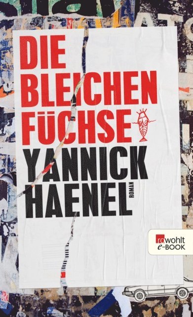 Yannick Haenel - Die bleichen Füchse, E-bok