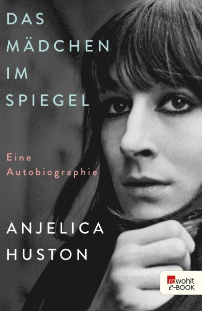 Anjelica Huston - Das Mädchen im Spiegel, E-bok