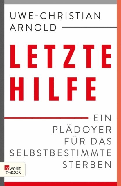 Michael Schmidt-Salomon, Uwe-Christian Arnold - Letzte Hilfe, E-bok