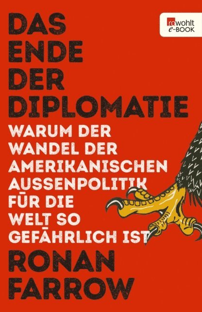 Ronan Farrow - Das Ende der Diplomatie, E-bok