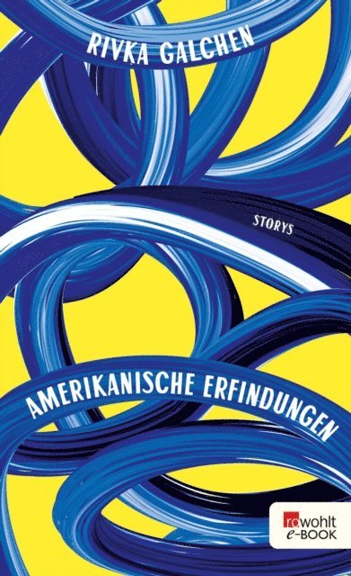 Rivka Galchen - Amerikanische Erfindungen, E-bok