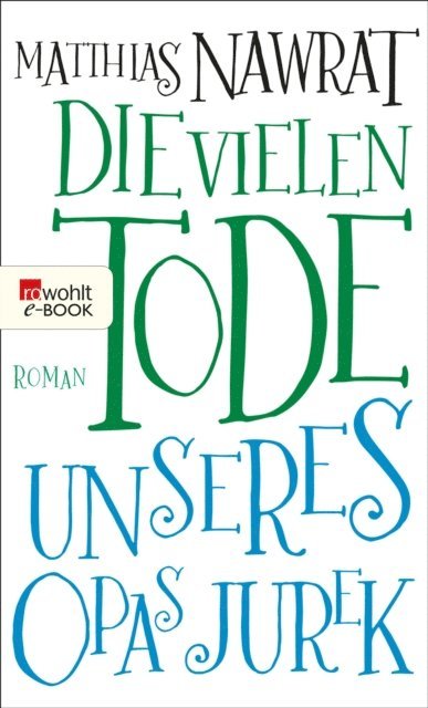 Matthias Nawrat - Die vielen Tode unseres Opas Jurek, E-bok