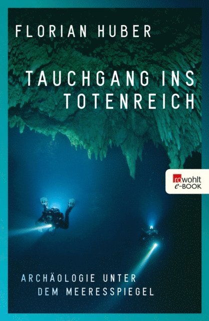 Florian Huber - Tauchgang ins Totenreich, E-bok