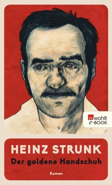 Heinz Strunk - Der goldene Handschuh, E-bok