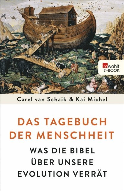 Kai Michel, Carel van Schaik - Das Tagebuch der Menschheit, E-bok