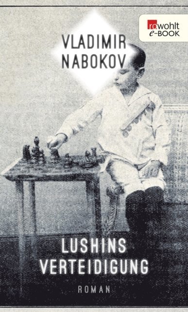Vladimir Nabokov, Dieter E. Zimmer - Lushins Verteidigung, E-bok