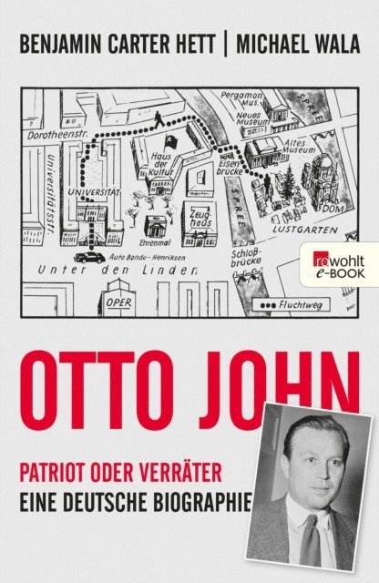 Michael Wala, Benjamin Carter Hett - Otto John, E-bok