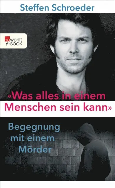Steffen Schroeder - «Was alles in einem Menschen sein kann», E-bok. Tillgänglighet: Lägg i varukorg
