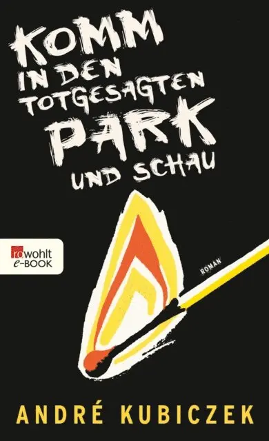 Andre Kubiczek - Komm in den totgesagten Park und schau, E-bok. Tillgänglighet: Lägg i varukorg