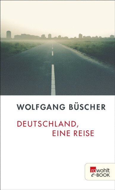 Wolfgang Buscher - Deutschland, eine Reise, E-bok